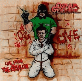 Osmium Guillotine : Live from the Asylum